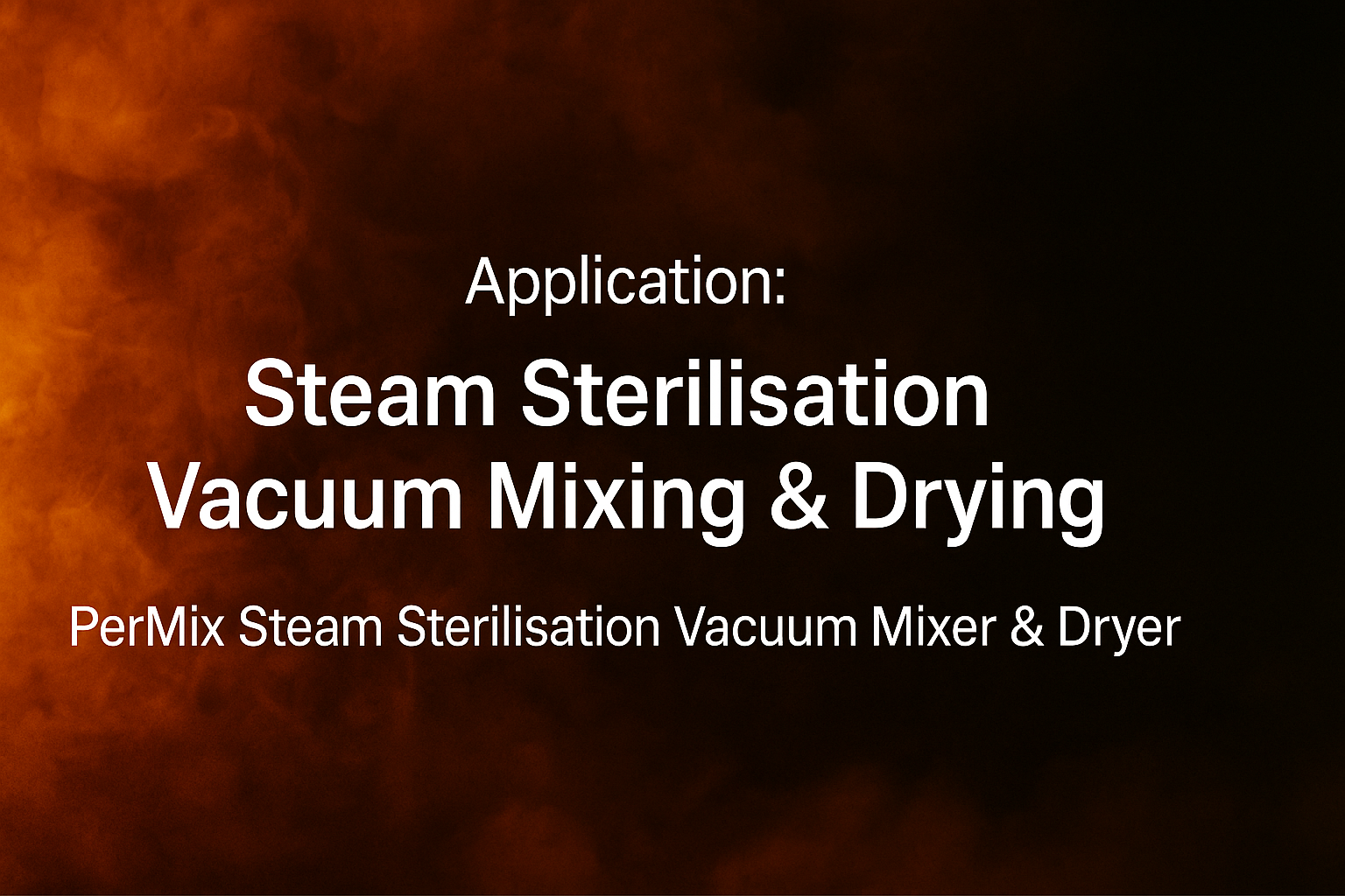 Steam-Sterilising Powders in a Vacuum Mixer